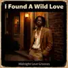 Midnight Love Grooves - I Found A Wild Love