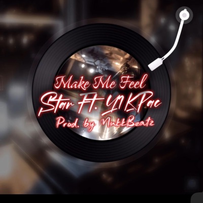 Make Me Feel (feat. Y1KPac) - Single
