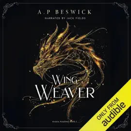 Wing Weaver: Aviara Academy, Book 1 (Unabridged)