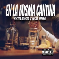 En La Misma Cantina (feat. Cesar Zepeda) - Single - Yoster Acosta