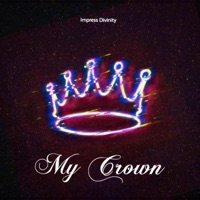 My Crown (feat. BeatMaker Bj Bangerz) - Single - Impress Divinity
