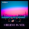 I Believe In You