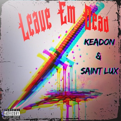 LEAVE EM DEAD (feat. Saint Lux) - Single