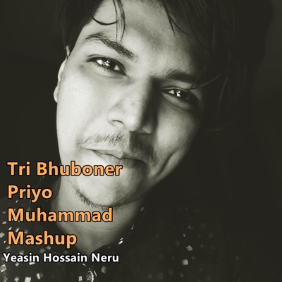 Tri Bhuboner Priyo Muhammad (Mashup) - Single