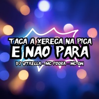 Taca a Xereca na Pica e Não Para - Single - MC Pogba, Dj Vitrella & MC GW
