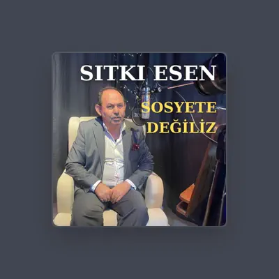 Listen to Sıtkı Esen, watch music videos, read bio, see tour dates & more!