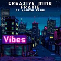 Vibes (feat. Kadesh Flow) - Single - Creative Mind Frame