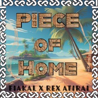 Piece Of Home - Single - Rex Atirai & Fiakal
