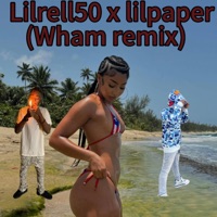 Wham (feat. Lilrell50) [Remix] - Single - lilpaper