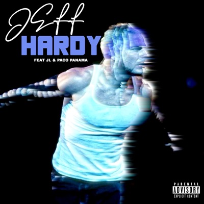 Jeff Hardy (feat. JL & Paco Panama) - Single
