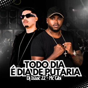 Todo Dia É Dia de Putaria (feat. Dj Isaac 22)