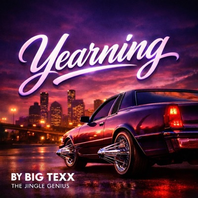 YEARNING FOR YOUR LOVE (feat. BIG TEXX FREEDOM) - Single