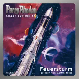 Feuersturm - Perry Rhodan - Silber Edition 173 (Ungekürzt)
