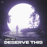 Deserve This - Single - Just Liev