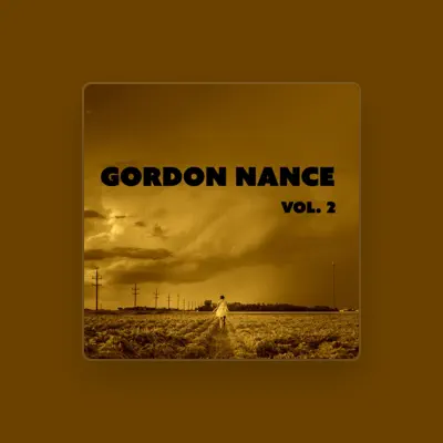 Listen to Gordon Nance, watch music videos, read bio, see tour dates & more!