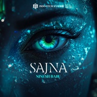 Sajna - Single - Ninesh Babu & Indo-Tech Station
