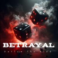 Betrayal - Single - Outlaw The Kidd