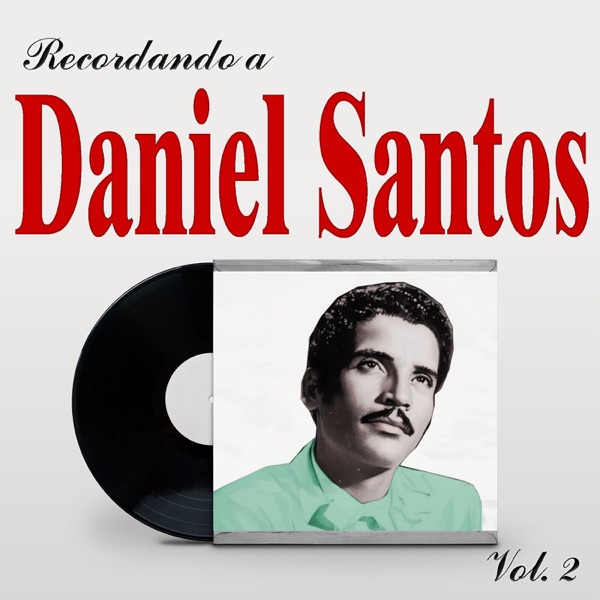 Recordando a Daniel Santos, Vol. 2