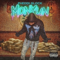 MonYun - Single - Pheddi Glock