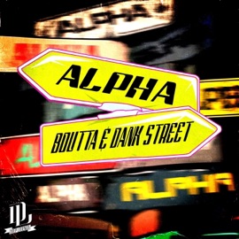 Alpha Boutta & DANK STREET