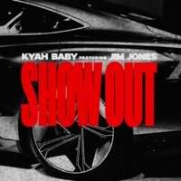 Show Out (feat. Jim Jones) - Single - Kyah Baby