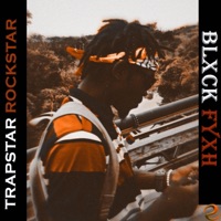 Trapstar Rockstar - EP - Blxck Fyxh