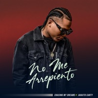 No Me Arrepiento (feat. Javaito Carty) - Single - Chasing My Dreams