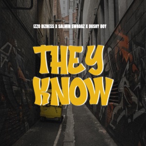They Know (feat. Salmin Swaggz & Dushy Boy)