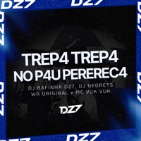 TREP4 TREP4 NO P4U PEREREC4 - Single - DJ Rafinha dz7, DJ NEGRETS, WR ORIGINAL & Mc Vuk Vuk