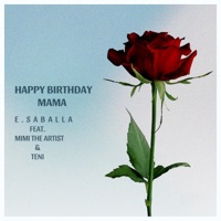 Happy Birthday Mama - Single - E. Saballa, MiMi The Artist & TENI SABALLA