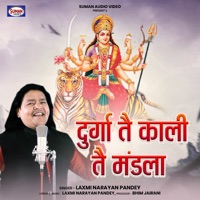 Durga Tai Kali Tai Mandla - Single - Laxmi Narayan Pandey