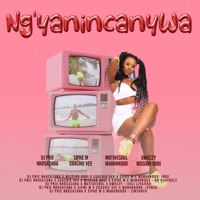 Ng'yanincanywa - DJ Prie Nkosazana