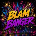Blam banger