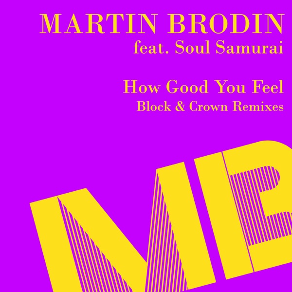 How Good You Feel (Block & Crown Remixes) [feat. Soul Samurai] - EP