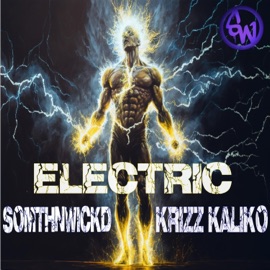 Electric (feat. Krizz Kaliko) SomthnWickd