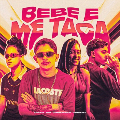 Bebe e Me Taca - Single