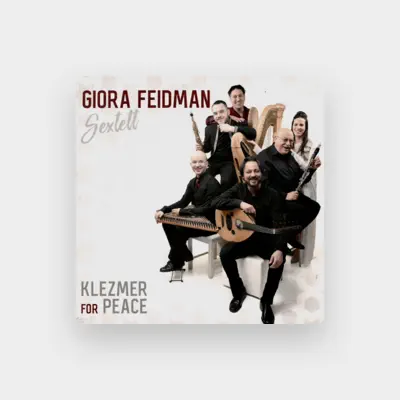 Listen to Giora Feidman Sextett, watch music videos, read bio, see tour dates & more!
