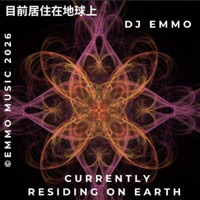 CURRENTLY RESIDING ON EARTH 目前居住在地球上 - Single - DJ Emmo