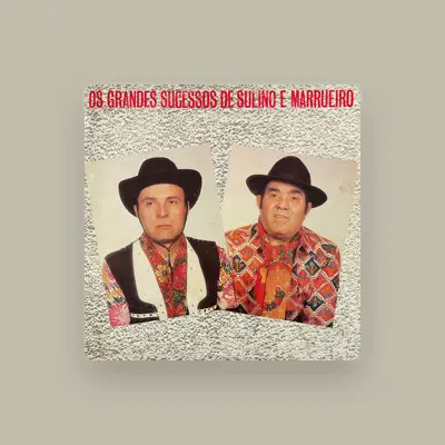 Listen to Sulino & Marrueiro, watch music videos, read bio, see tour dates & more!