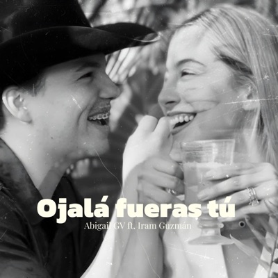 Ojalá Fueras Tú (feat. Iram Guzmán) - Single