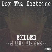 Exiled (2 Who We Are) - Single - Dox Tha Doctrine
