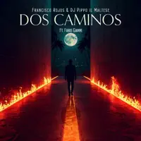 DOS CAMINOS — FRANCISCO ROJOS & DJ PIPPO IL MALTESE