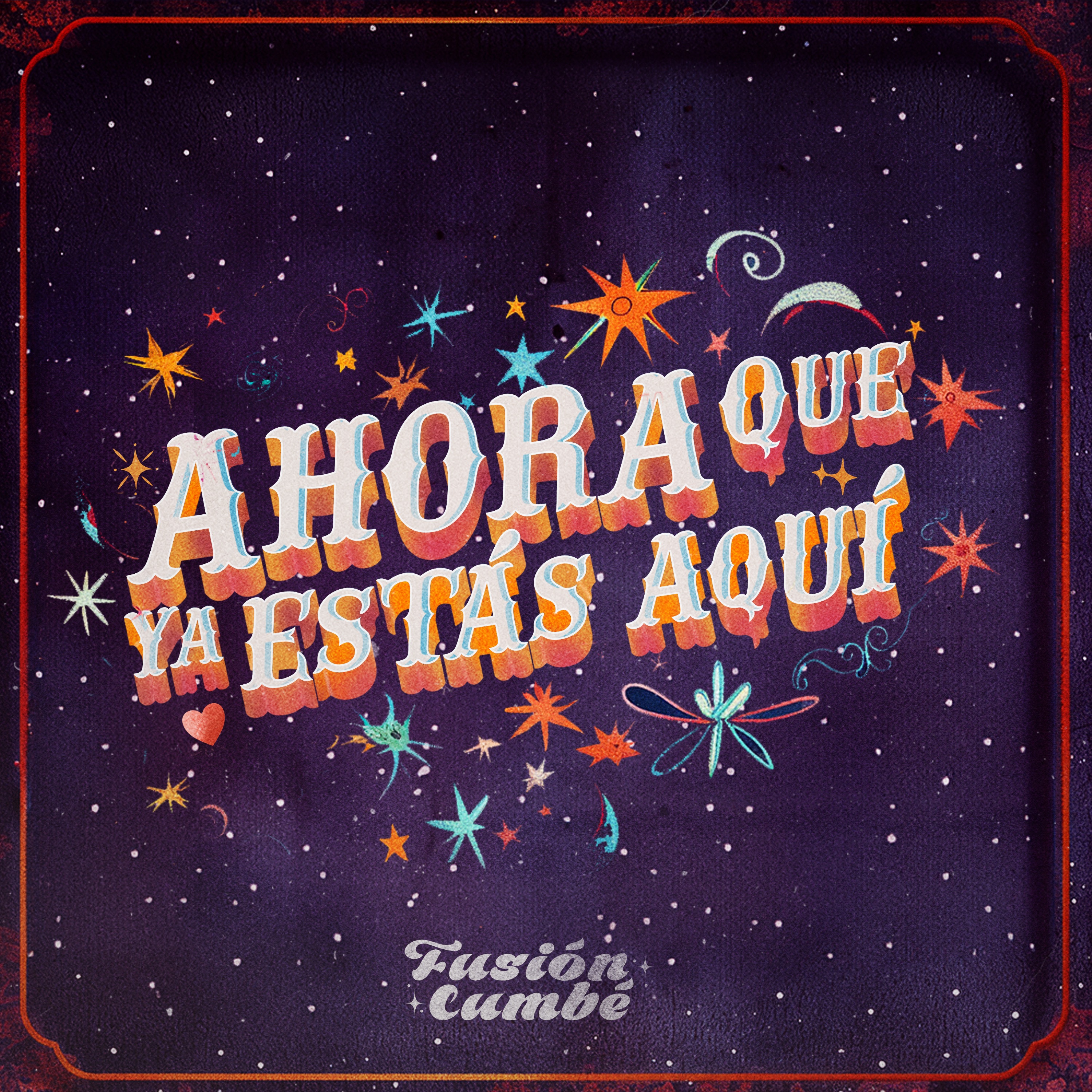 Ahora Que Ya Estás Aquí - Single