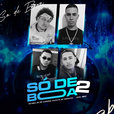 Só de Boa 2 (feat. MC BEL CORRERIA, Vulgo hs & GG Emici) - Single
