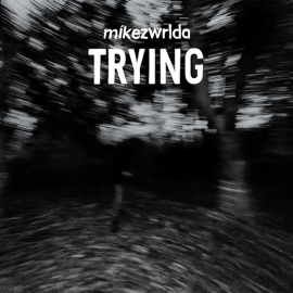Trying Mikezwrldd