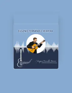 Listen to Eugenio Fernández Herrera, watch music videos, read bio, see tour dates & more!