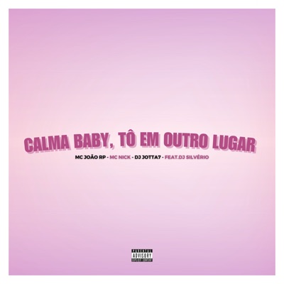 Calma Baby, Tô em Outro Lugar (feat. DJ Silvério) - Single