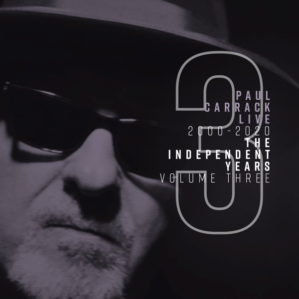 Paul Carrack Live: The Independent Years, Vol. 3 (2000 - 2020) album cover
