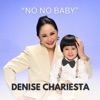 Denise Chariesta - No No Baby