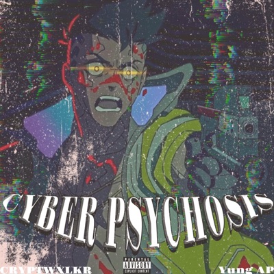CYBER PSYCHOSIS (feat. Yung AP) - Single
